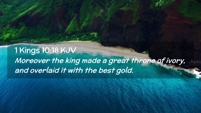 Picture 02 - 1 Kings 10:18 KJV Desktop Wallpaper - Moreover the king made a great throne of ivory, - Desktop Bible Verse Wallpaper