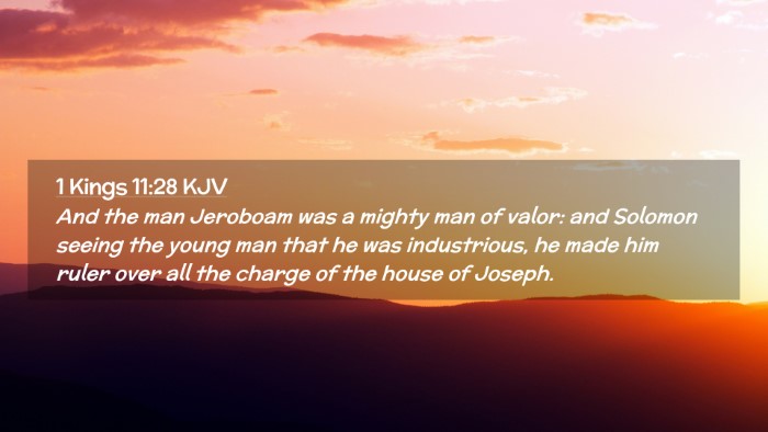 Picture 02 - 1 Kings 11:28 KJV Desktop Wallpaper - And the man Jeroboam was a mighty man of valor: - Desktop Bible Verse Wallpaper