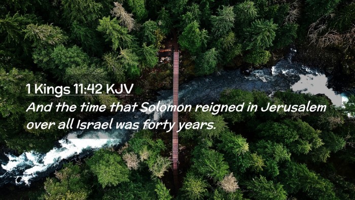 Picture 02 - 1 Kings 11:42 KJV Desktop Wallpaper - And the time that Solomon reigned in Jerusalem - Desktop Bible Verse Wallpaper
