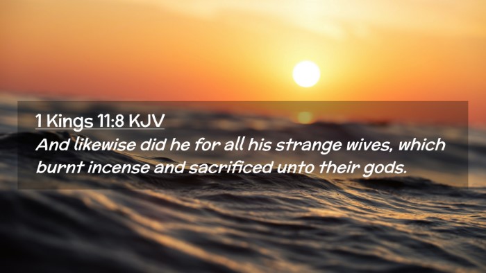 Picture 02 - 1 Kings 11:8 KJV Desktop Wallpaper - And likewise did he for all his strange wives, - Desktop Bible Verse Wallpaper