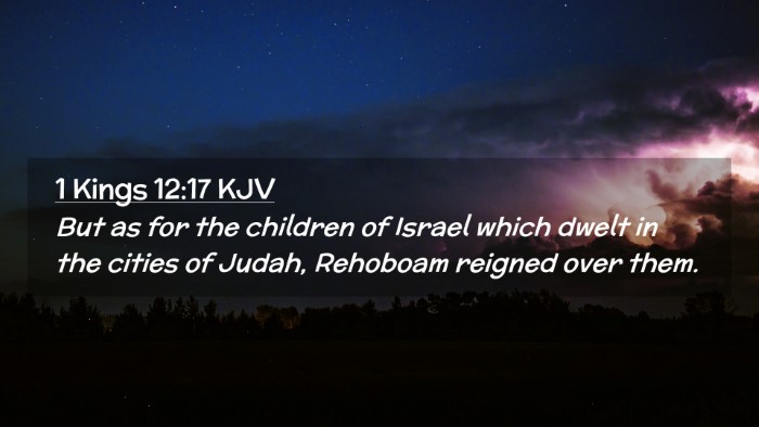 Picture 02 - 1 Kings 12:17 KJV Desktop Wallpaper - But as for the children of Israel which dwelt in - Desktop Bible Verse Wallpaper