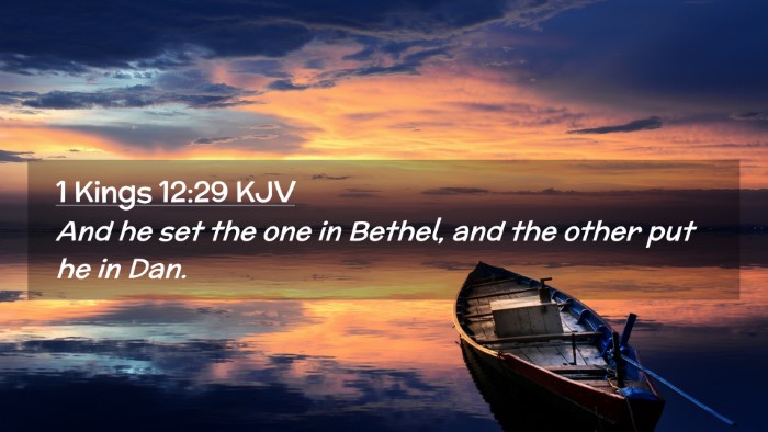 Picture 02 - 1 Kings 12:29 KJV Desktop Wallpaper - And he set the one in Bethel, and the other put - Desktop Bible Verse Wallpaper