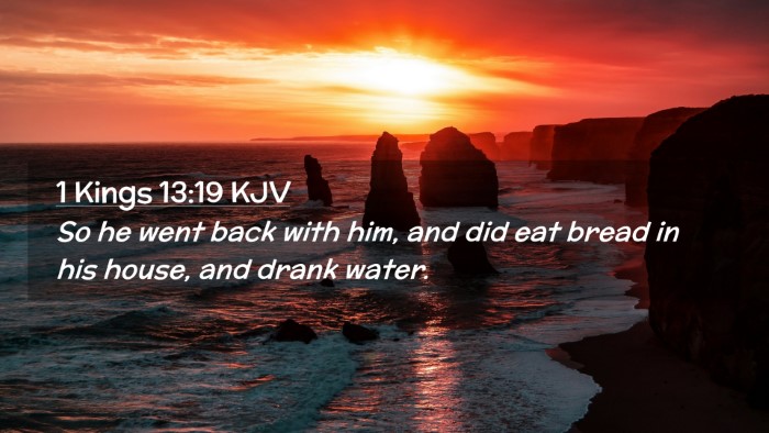 Picture 02 - 1 Kings 13:19 KJV Desktop Wallpaper - So he went back with him, and did eat bread in - Desktop Bible Verse Wallpaper
