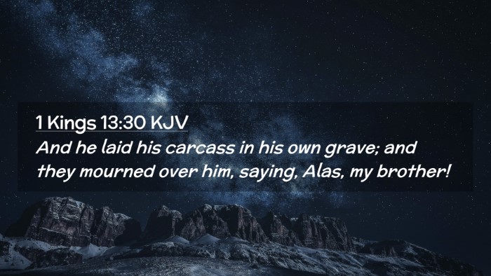 Picture 02 - 1 Kings 13:30 KJV Desktop Wallpaper - And he laid his carcass in his own grave; and - Desktop Bible Verse Wallpaper