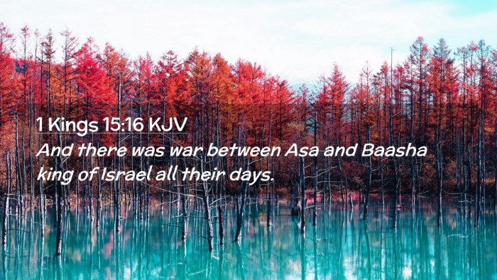 Picture 02 - 1 Kings 15:16 KJV Desktop Wallpaper - And there was war between Asa and Baasha king of - Desktop Bible Verse Wallpaper