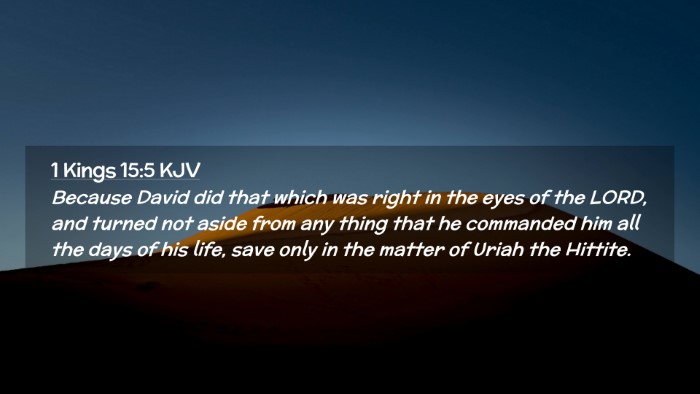 Picture 02 - 1 Kings 15:5 KJV Desktop Wallpaper - Because David did that which was right in the - Desktop Bible Verse Wallpaper