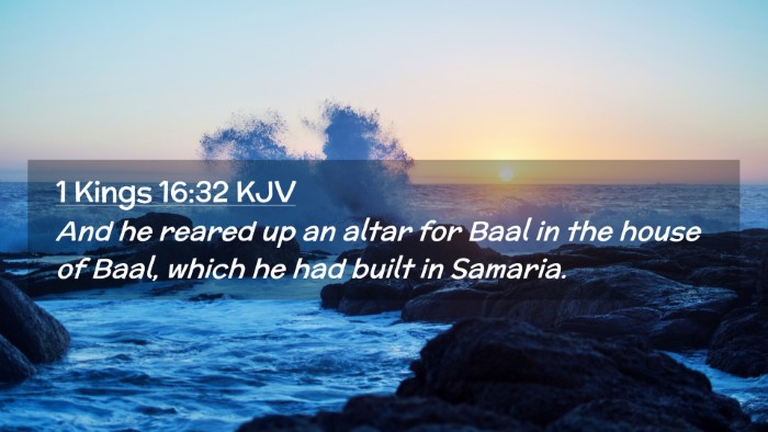 Picture 02 - 1 Kings 16:32 KJV Desktop Wallpaper - And he reared up an altar for Baal in the house - Desktop Bible Verse Wallpaper