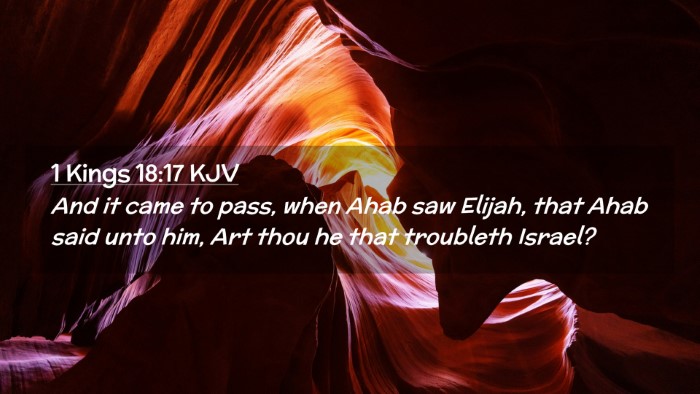 Picture 02 - 1 Kings 18:17 KJV Desktop Wallpaper - And it came to pass, when Ahab saw Elijah, that - Desktop Bible Verse Wallpaper
