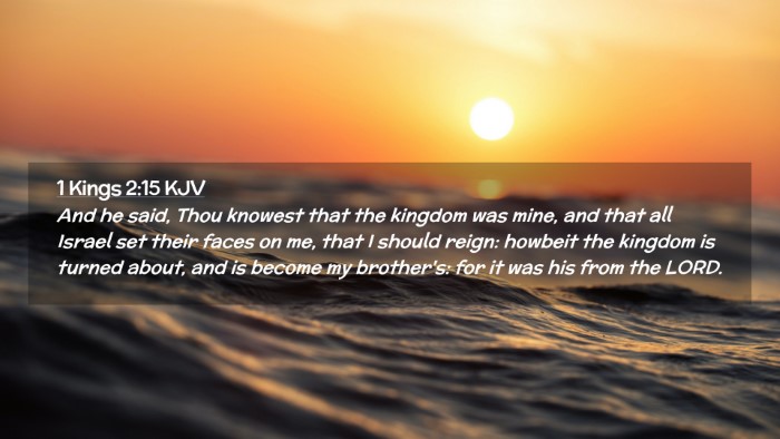Picture 02 - 1 Kings 2:15 KJV Desktop Wallpaper - And he said, Thou knowest that the kingdom was - Desktop Bible Verse Wallpaper
