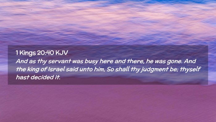 Picture 02 - 1 Kings 20:40 KJV Desktop Wallpaper - And as thy servant was busy here and there, he - Desktop Bible Verse Wallpaper