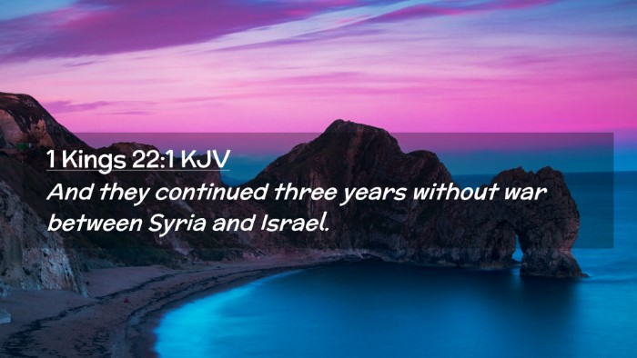 Picture 02 - 1 Kings 22:1 KJV Desktop Wallpaper - And they continued three years without war - Desktop Bible Verse Wallpaper
