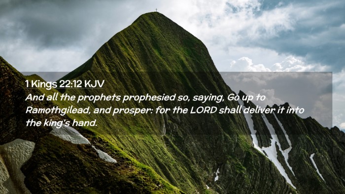 Picture 02 - 1 Kings 22:12 KJV Desktop Wallpaper - And all the prophets prophesied so, saying, Go up - Desktop Bible Verse Wallpaper