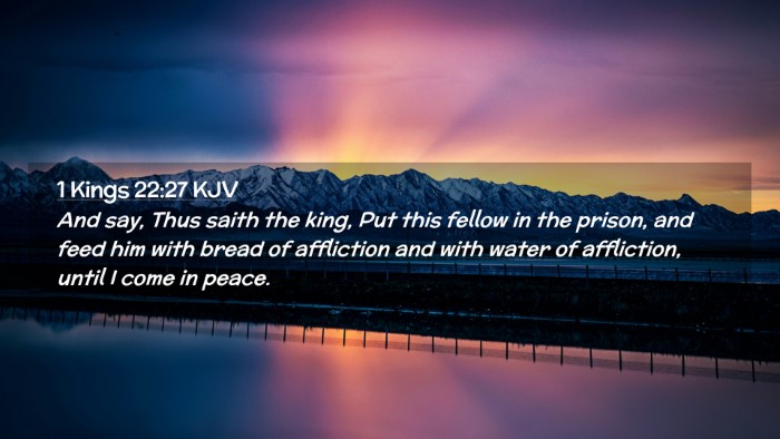 Picture 02 - 1 Kings 22:27 KJV Desktop Wallpaper - And say, Thus saith the king, Put this fellow in - Desktop Bible Verse Wallpaper