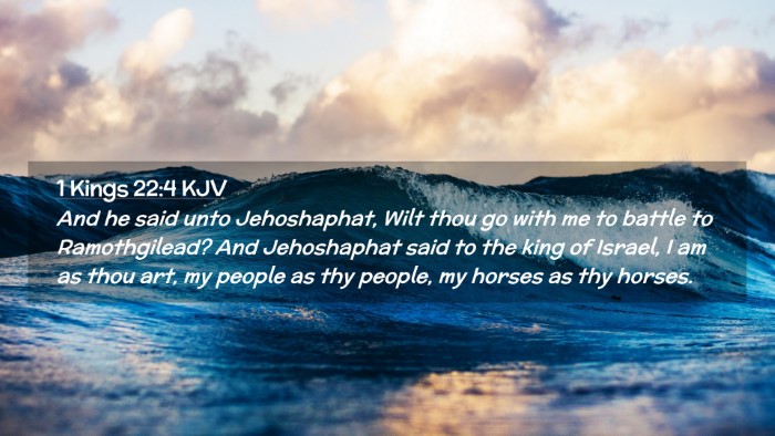 Picture 02 - 1 Kings 22:4 KJV Desktop Wallpaper - And he said unto Jehoshaphat, Wilt thou go with - Desktop Bible Verse Wallpaper