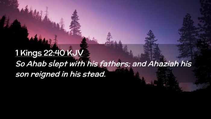 Picture 02 - 1 Kings 22:40 KJV Desktop Wallpaper - So Ahab slept with his fathers; and Ahaziah his - Desktop Bible Verse Wallpaper