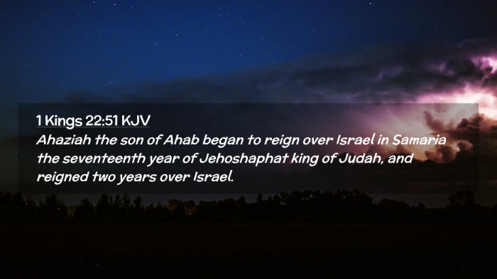 Picture 02 - 1 Kings 22:51 KJV Desktop Wallpaper - Ahaziah the son of Ahab began to reign over - Desktop Bible Verse Wallpaper