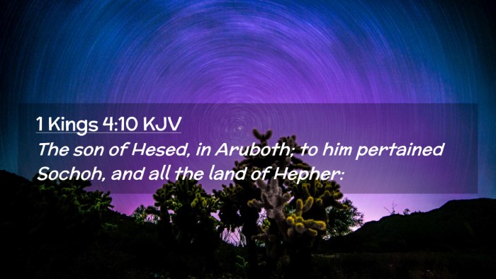 Picture 02 - 1 Kings 4:10 KJV Desktop Wallpaper - The son of Hesed, in Aruboth; to him pertained - Desktop Bible Verse Wallpaper