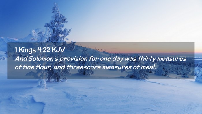 Picture 02 - 1 Kings 4:22 KJV Desktop Wallpaper - And Solomon's provision for one day was thirty - Desktop Bible Verse Wallpaper