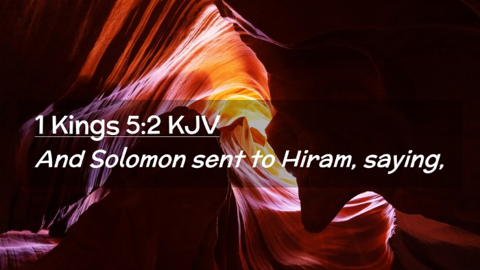 Picture 02 - 1 Kings 5:2 KJV Desktop Wallpaper - And Solomon sent to Hiram, - Desktop Bible Verse Wallpaper