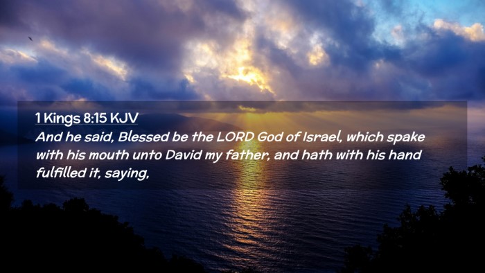 Picture 02 - 1 Kings 8:15 KJV Desktop Wallpaper - And he said, Blessed be the LORD God of Israel, - Desktop Bible Verse Wallpaper