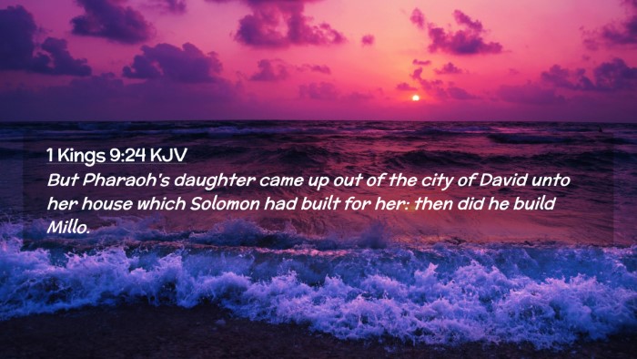 Picture 02 - 1 Kings 9:24 KJV Desktop Wallpaper - But Pharaoh's daughter came up out of the city of - Desktop Bible Verse Wallpaper