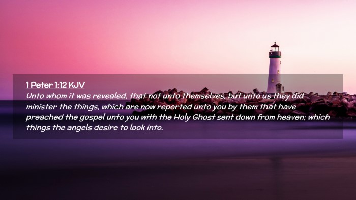 Picture 02 - 1 Peter 1:12 KJV Desktop Wallpaper - Unto whom it was revealed, that not unto - Desktop Bible Verse Wallpaper