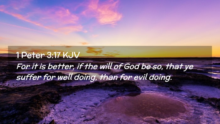 Picture 02 - 1 Peter 3:17 KJV Desktop Wallpaper - For it is better, if the will of God be so, that - Desktop Bible Verse Wallpaper