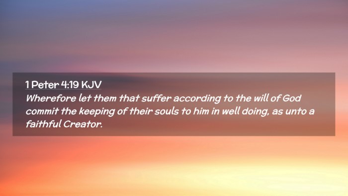 Picture 02 - 1 Peter 4:19 KJV Desktop Wallpaper - Wherefore let them that suffer according to the - Desktop Bible Verse Wallpaper