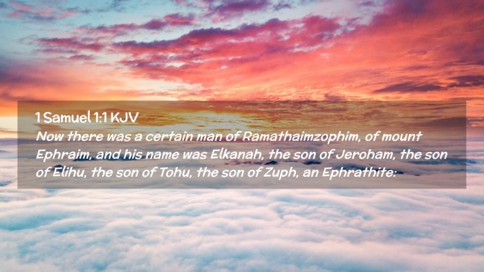 Picture 02 - 1 Samuel 1:1 KJV Desktop Wallpaper - Now there was a certain man of Ramathaimzophim, - Desktop Bible Verse Wallpaper