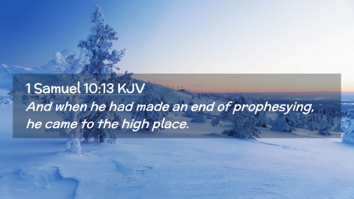 Picture 02 - 1 Samuel 10:13 KJV Desktop Wallpaper - And when he had made an end of prophesying, he - Desktop Bible Verse Wallpaper