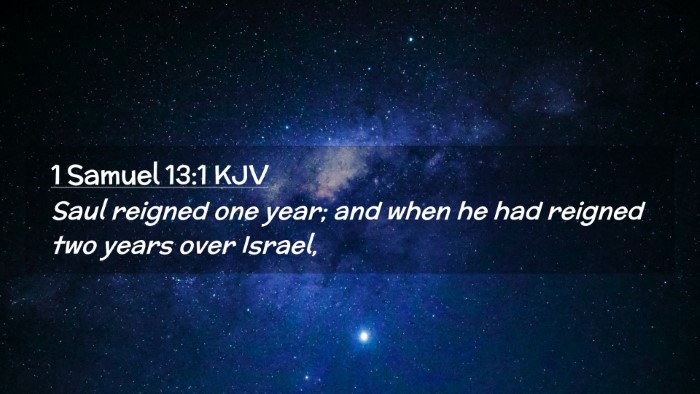 Picture 02 - 1 Samuel 13:1 KJV Desktop Wallpaper - Saul reigned one year; and when he had reigned - Desktop Bible Verse Wallpaper