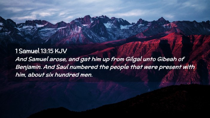 Picture 02 - 1 Samuel 13:15 KJV Desktop Wallpaper - And Samuel arose, and gat him up from Gilgal unto - Desktop Bible Verse Wallpaper