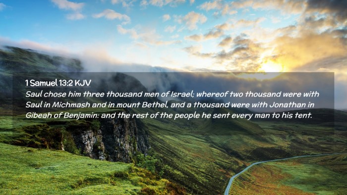 Picture 02 - 1 Samuel 13:2 KJV Desktop Wallpaper - Saul chose him three thousand men of Israel; - Desktop Bible Verse Wallpaper