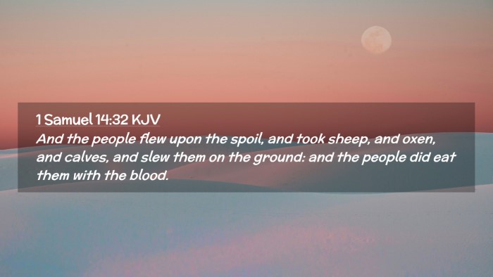 Picture 02 - 1 Samuel 14:32 KJV Desktop Wallpaper - And the people flew upon the spoil, and took - Desktop Bible Verse Wallpaper