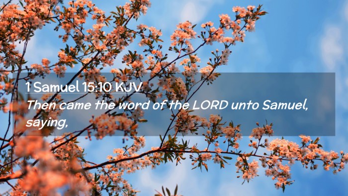 Picture 02 - 1 Samuel 15:10 KJV Desktop Wallpaper - Then came the word of the LORD unto Samuel, - Desktop Bible Verse Wallpaper