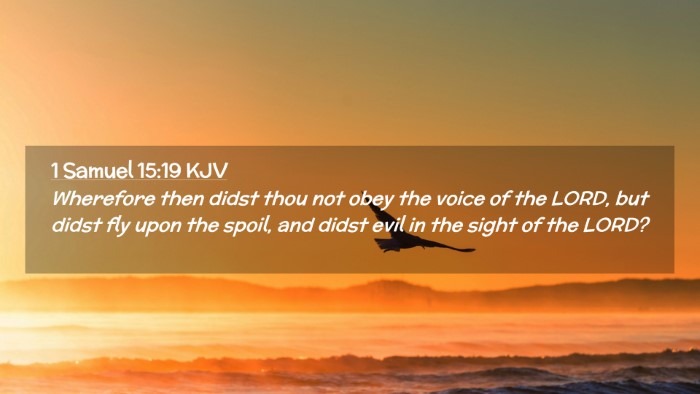Picture 02 - 1 Samuel 15:19 KJV Desktop Wallpaper - Wherefore then didst thou not obey the voice of - Desktop Bible Verse Wallpaper