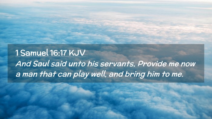 Picture 02 - 1 Samuel 16:17 KJV Desktop Wallpaper - And Saul said unto his servants, Provide me now a - Desktop Bible Verse Wallpaper