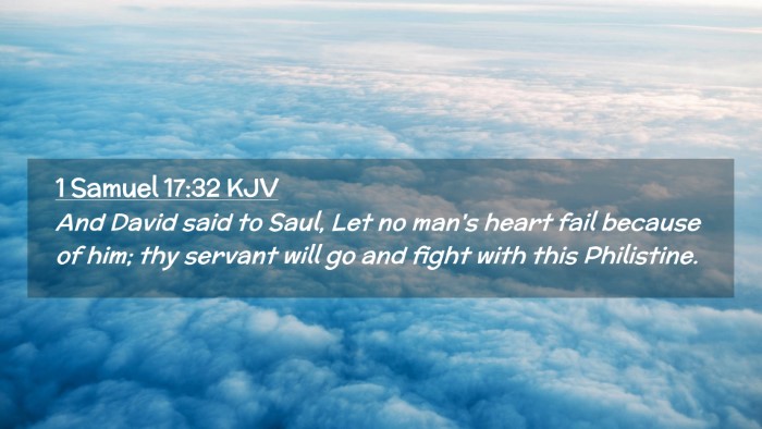 Picture 02 - 1 Samuel 17:32 KJV Desktop Wallpaper - And David said to Saul, Let no man's heart fail - Desktop Bible Verse Wallpaper