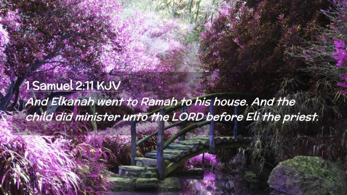 Picture 02 - 1 Samuel 2:11 KJV Desktop Wallpaper - And Elkanah went to Ramah to his house. And the - Desktop Bible Verse Wallpaper