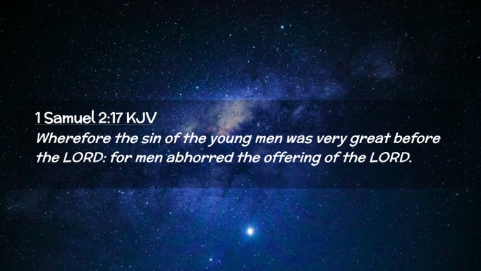 Picture 02 - 1 Samuel 2:17 KJV Desktop Wallpaper - Wherefore the sin of the young men was very great - Desktop Bible Verse Wallpaper