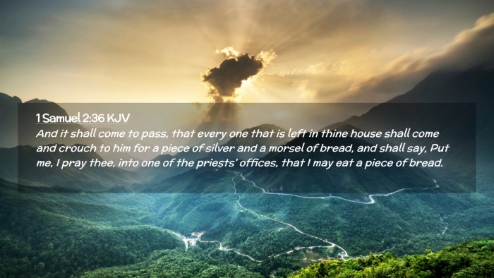 Picture 02 - 1 Samuel 2:36 KJV Desktop Wallpaper - And it shall come to pass, that every one that is - Desktop Bible Verse Wallpaper