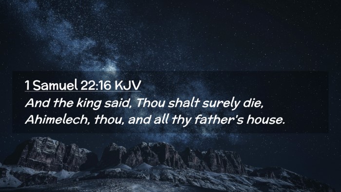 Picture 02 - 1 Samuel 22:16 KJV Desktop Wallpaper - And the king said, Thou shalt surely die, - Desktop Bible Verse Wallpaper