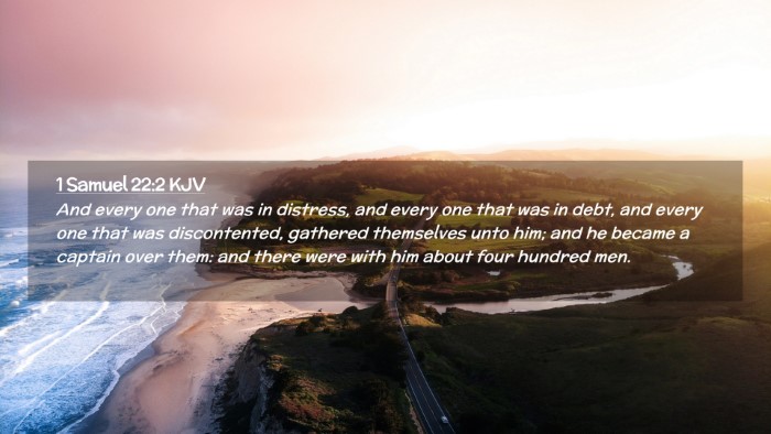 Picture 02 - 1 Samuel 22:2 KJV Desktop Wallpaper - And every one that was in distress, and every one - Desktop Bible Verse Wallpaper