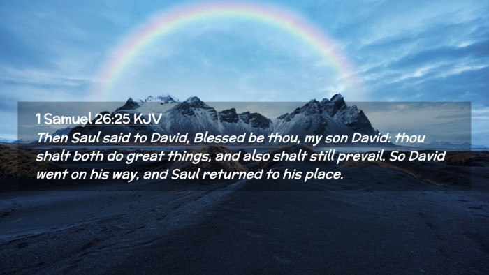 Picture 02 - 1 Samuel 26:25 KJV Desktop Wallpaper - Then Saul said to David, Blessed be thou, my son - Desktop Bible Verse Wallpaper