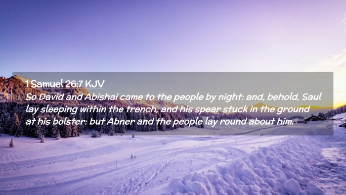 Picture 02 - 1 Samuel 26:7 KJV Desktop Wallpaper - So David and Abishai came to the people by night: - Desktop Bible Verse Wallpaper