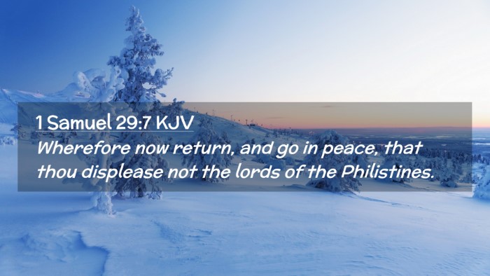 Picture 02 - 1 Samuel 29:7 KJV Desktop Wallpaper - Wherefore now return, and go in peace, that thou - Desktop Bible Verse Wallpaper