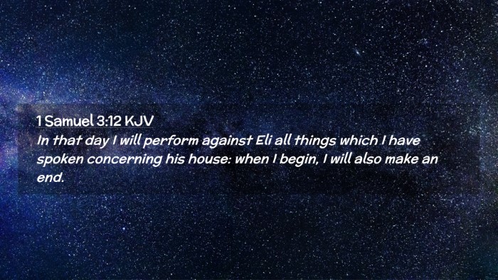Picture 02 - 1 Samuel 3:12 KJV Desktop Wallpaper - In that day I will perform against Eli all things - Desktop Bible Verse Wallpaper
