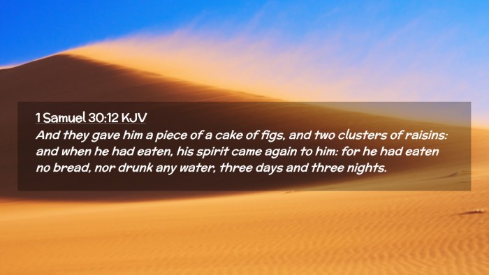Picture 02 - 1 Samuel 30:12 KJV Desktop Wallpaper - And they gave him a piece of a cake of figs, and - Desktop Bible Verse Wallpaper