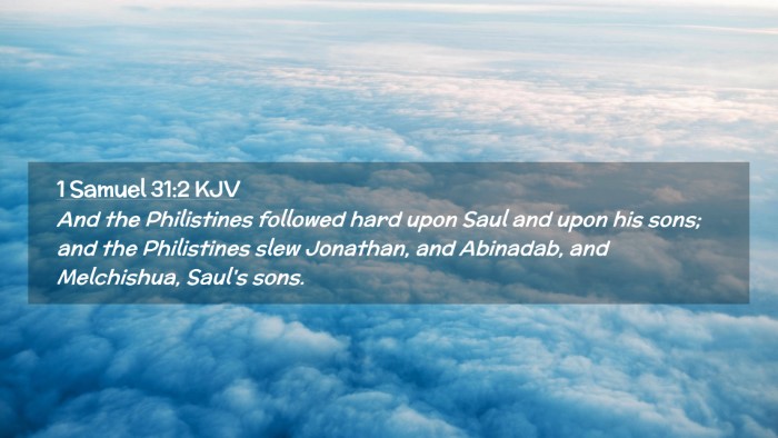 Picture 02 - 1 Samuel 31:2 KJV Desktop Wallpaper - And the Philistines followed hard upon Saul and - Desktop Bible Verse Wallpaper