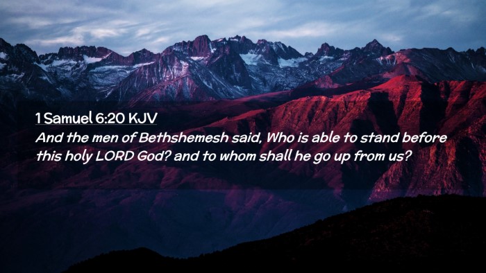 Picture 02 - 1 Samuel 6:20 KJV Desktop Wallpaper - And the men of Bethshemesh said, Who is able to - Desktop Bible Verse Wallpaper